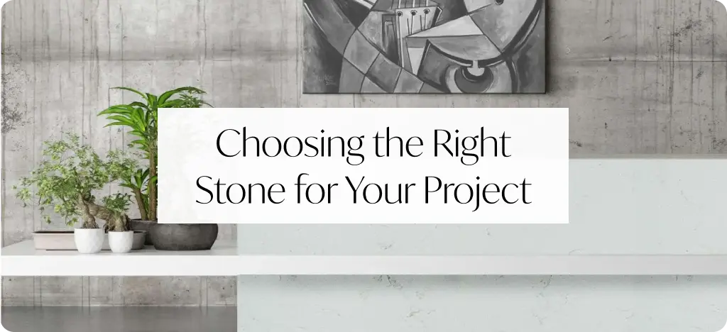 Choosing the Right Stone for Your Project 1