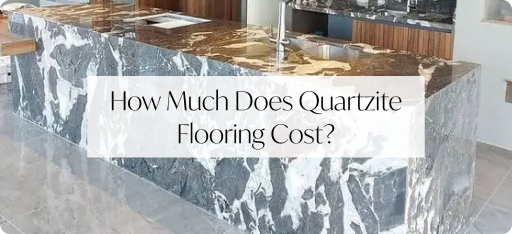 How Much Does Quartzite Flooring Cost