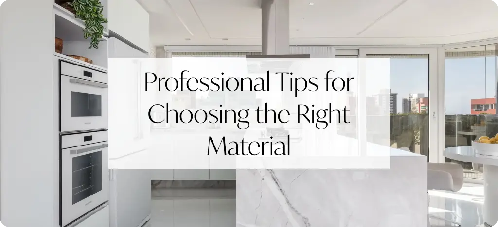 Professional Tips for Choosing the Right Material