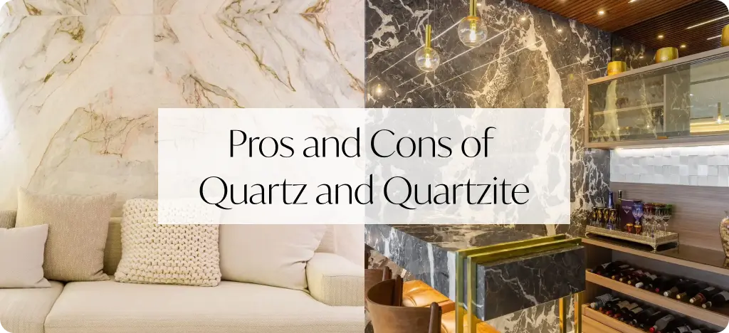 Pros and Cons of Quartz and Quartzite