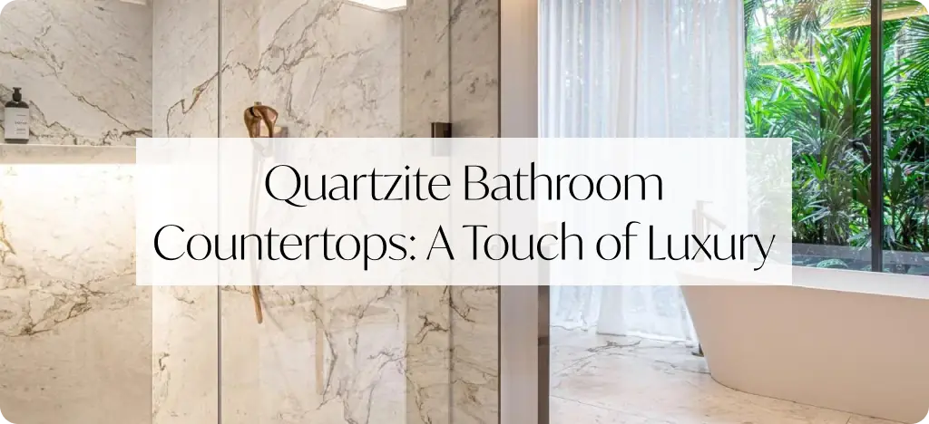 Quartzite Bathroom Countertops_ A Touch of Luxury